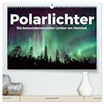 Polarlichter - Die bewundernswerten Lichter am Himmel. (hochwertiger Premium Wandkalender 2024 DIN A2 quer), Kunstdruck in Hochglanz