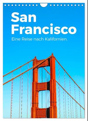 San Francisco - Eine Reise nach Kalifornien. (Wandkalender 2024 DIN A4 hoch), CALVENDO Monatskalender