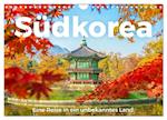 Südkorea - Eine Reise in ein unbekanntes Land. (Wandkalender 2024 DIN A4 quer)