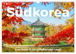 Südkorea - Eine Reise in ein unbekanntes Land. (Wandkalender 2024 DIN A3 quer)