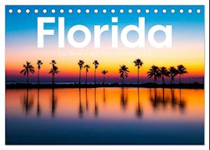 Florida - Eine Reise in den Sonnenscheinstaat. (Tischkalender 2024 DIN A5 quer)