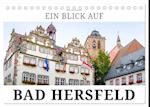 Ein Blick auf Bad Hersfeld (Tischkalender 2024 DIN A5 quer)