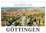 Ein Blick auf Göttingen (Wandkalender 2024 DIN A4 quer)