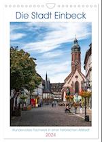 Die Stadt Einbeck (Wandkalender 2024 DIN A4 hoch)