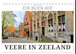 Ein Blick auf Veere in Zeeland (Tischkalender 2024 DIN A5 quer)