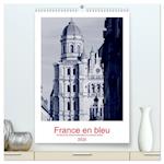 France en bleu - Frankreichs Sehenswürdigkeiten einmal anders (Premium, hochwertiger DIN A2 Wandkalender 2024, Kunstdruck in Hochglanz)