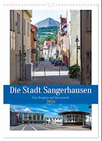 Die Stadt Sangerhausen (Wandkalender 2024 DIN A3 hoch)