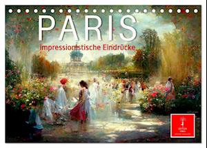 Paris - impressionistische Eindrücke (Tischkalender 2024 DIN A5 quer)