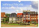 Sehnsuchtsorte in la belle France (Wandkalender 2024 DIN A4 quer)
