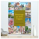 Hommage an mein Ungarn (Premium, hochwertiger DIN A2 Wandkalender 2024, Kunstdruck in Hochglanz)