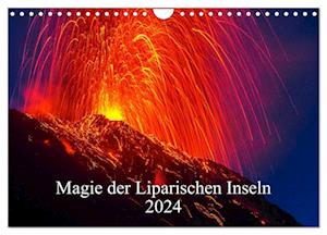 Magie der Liparischen Inseln 2024 (Wandkalender 2024 DIN A4 quer)