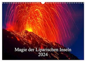 Magie der Liparischen Inseln 2024 (Wandkalender 2024 DIN A3 quer), CALVENDO Monatskalender