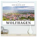 Ein Blick auf Wolfhagen (Premium, hochwertiger DIN A2 Wandkalender 2024, Kunstdruck in Hochglanz)