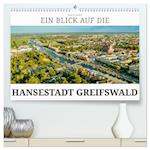 Ein Blick auf die Hansestadt Greifswald (hochwertiger Premium Wandkalender 2024 DIN A2 quer), Kunstdruck in Hochglanz