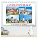Schlösser und Burgen in der nördlichen Schweiz (Premium, hochwertiger DIN A2 Wandkalender 2024, Kunstdruck in Hochglanz)