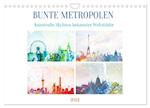 Bunte Metropolen - kunstvolle Skylines bekannter Weltstädte (Wandkalender 2024 DIN A4 quer), CALVENDO Monatskalender