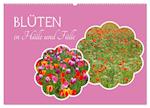 Blüten - in Hülle und Fülle (Wandkalender 2024 DIN A2 quer), CALVENDO Monatskalender