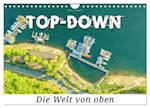 Top-down - Die Welt von oben (Wandkalender 2024 DIN A4 quer), CALVENDO Monatskalender