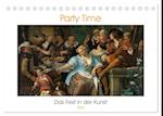 Party Time - Das Fest in der Kunst (Tischkalender 2024 DIN A5 quer), CALVENDO Monatskalender