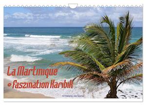 La Martinique - Faszination Karibik (Wandkalender 2024 DIN A4 quer), CALVENDO Monatskalender