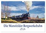 Die Mansfelder Bergwerksbahn (Wandkalender 2024 DIN A3 quer), CALVENDO Monatskalender