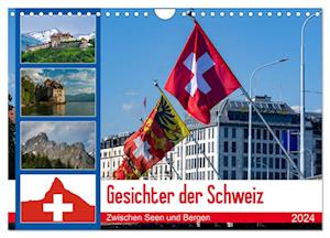 Gesichter der Schweiz, Zwischen Seen und Bergen (Wandkalender 2024 DIN A4 quer), CALVENDO Monatskalender