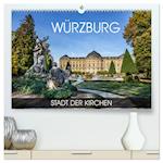Würzburg - Stadt der Kirchen (hochwertiger Premium Wandkalender 2024 DIN A2 quer), Kunstdruck in Hochglanz