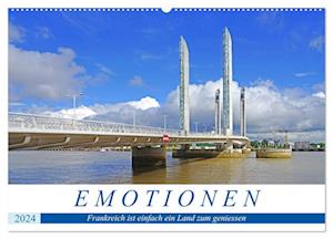 Emotionen - Frankreich ist einfach ein Land zum geniessen (Wandkalender 2024 DIN A2 quer), CALVENDO Monatskalender
