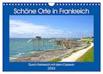 Schöne Orte in Frankreich (Wandkalender 2024 DIN A4 quer), CALVENDO Monatskalender