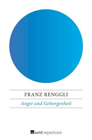 Angst und Geborgenheit