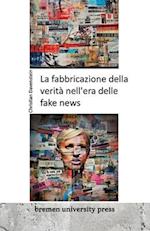 La fabbricazione della verità nell'era delle fake news