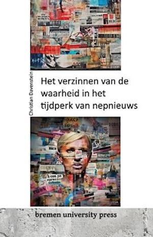 Het verzinnen van de waarheid in het tijdperk van nepnieuws