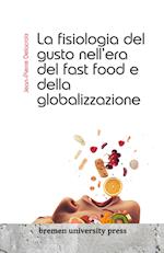 La fisiologia del gusto nell'era del fast food e della globalizzazione
