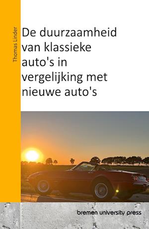 De duurzaamheid van klassieke auto's in vergelijking met nieuwe auto's