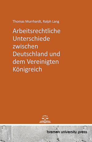 Arbeitsrechtliche Unterschiede zwischen Deutschland und dem Vereinigten Königreich