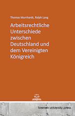 Arbeitsrechtliche Unterschiede zwischen Deutschland und dem Vereinigten Königreich