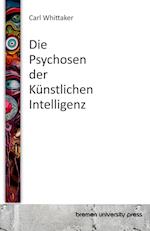 Die Psychosen der Künstlichen Intelligenz