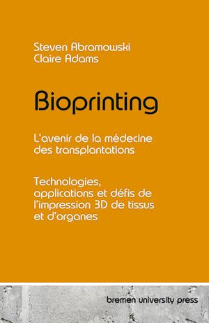 Bioprinting - L'avenir de la médecine des transplantations