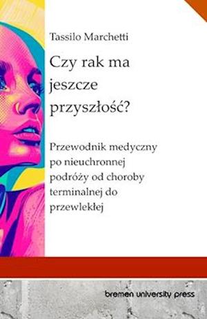 Czy rak ma jeszcze przyszlo&#347;c?