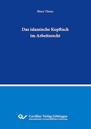 Das islamische Kopftuch im Arbeitsrecht