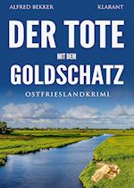 Der Tote mit dem Goldschatz. Ostfrieslandkrimi