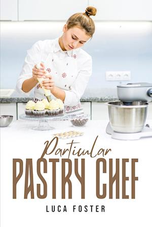 Particular Pastry Chef