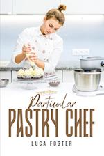 Particular Pastry Chef 