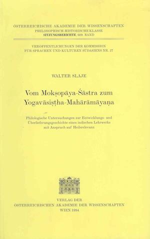 Vom Mokosopaya-Sastra Zum Yogavasistha-Maharamayana