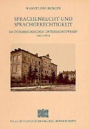 Sprachenrecht Und Sprachengerechtigkeit Im Osterreichischen Unterrichtswesen 1867-1918