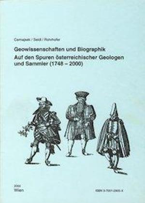 Geowissenschaften Und Biographik Auf Den Spuren Osterreichischer Geologen Und Sammler (1748-2000)