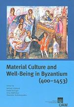 Material Culture and Well-Being in Byzantium (400-1453)