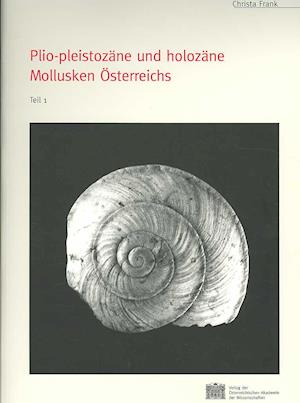 Plio-Pleistozane Und Holozane Mollusken Osterreichs