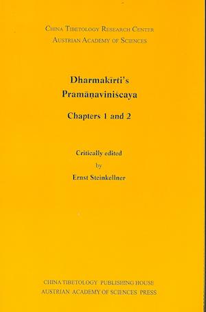 Dharmakirti's Pramanaviniscaya Chapter I and 2