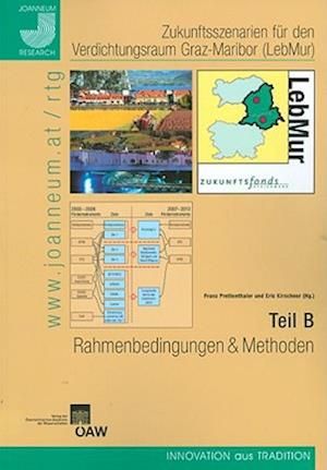 Zukunftsszenarien Fur Den Verdichtungsraum Graz-Maribor (Lebmur). Teil B